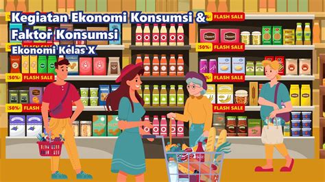 Kegiatan Ekonomi Konsumsi Dan Faktor Konsumsi I Ekonomi Kelas X I