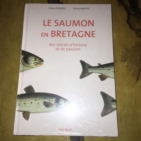 Le Saumon En Bretagne Des Si Cles D Histoire Et De Passion Offrir