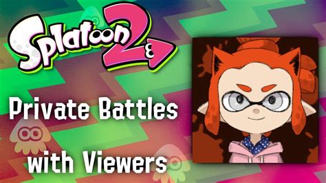 Splatoon Private Battles With Viewers Youtube