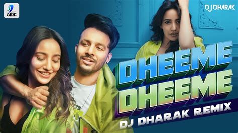 Dheeme Dheeme Remix Dj Dharak Tony Kakkar Neha Sharma Youtube