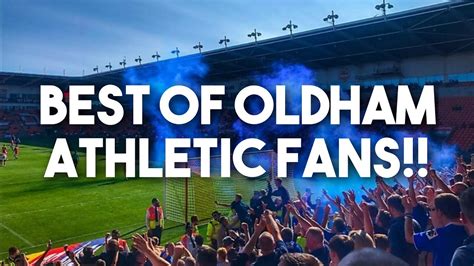 Best Of Oldham Athletic Fans Compilation Youtube