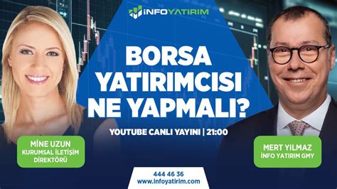 CANLI BORSA YATIRIMCISI NE YAPMALI Mert Yılmaz Yorumluyor İnfo