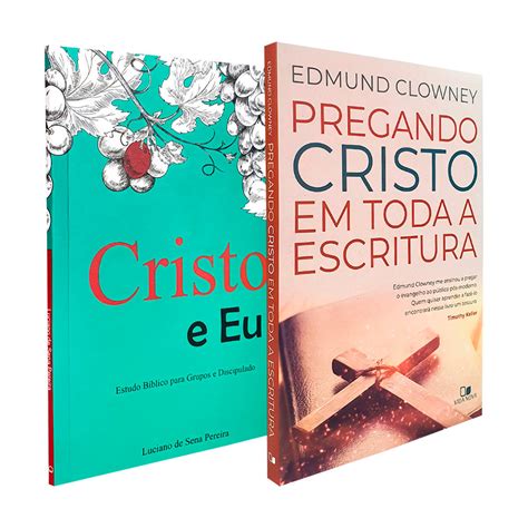 Kit Cristo E Eu Discipulado Pregando Cristo Em Toda A Escritura