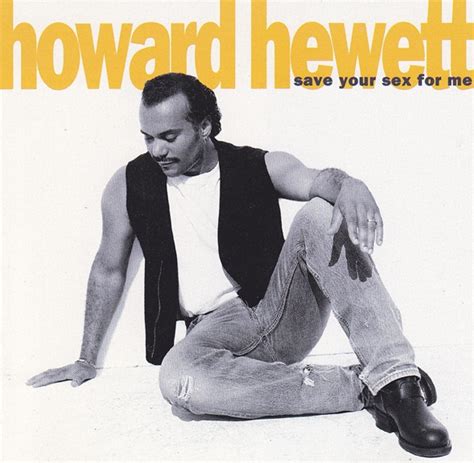 Howard Hewett Save Your Sex For Me Releases Discogs