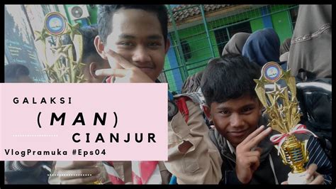 VlogPramuka Eps04 GALAKSI MAN CIANJUR 2019 YouTube