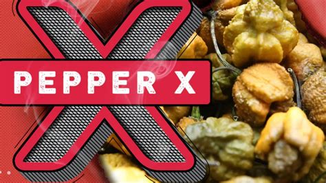 Pepper X The Worlds Hottest Pepper Has Been 10 Years In The Making