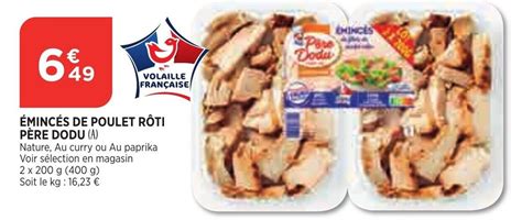 Promo Émincés de poulet rôti père dodu chez Bi1