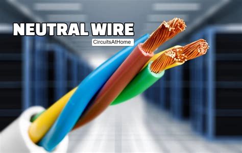 What Is A Neutral Wire And How Does It Work Find Out Here Now