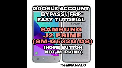 SAMSUNG J2 PRIME SM G532G DS GOOGLE BYPASS FRP HOME BUTTON NOT