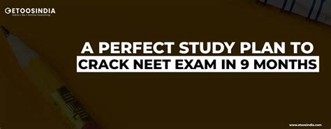 A Perfect Study Plan To Crack Neet Exam In Months Etoosindia