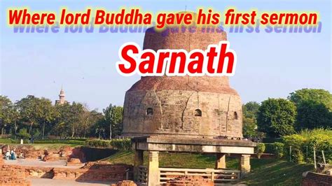 Sarnath Place Where Buddha Gave His First Sermon Youtube