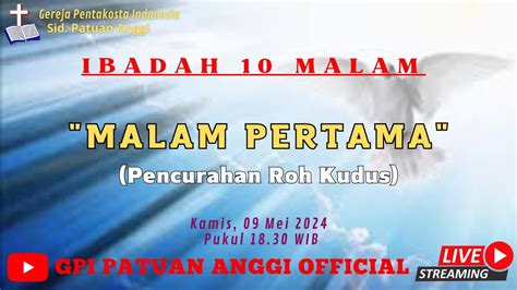 IBADAH 10 MALAM MALAM PERTAMA KAMIS 09 MEI 2024 GPI PATUAN ANGGI