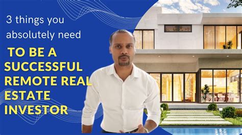 3 Things You Absolutely Need To Be A Successful Remote Real Estate