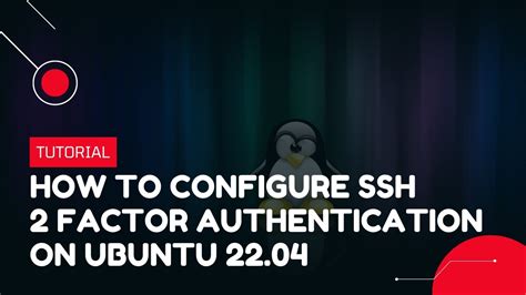 How To Configure SSH Two Factor Authentication On Ubuntu 22 04 VPS