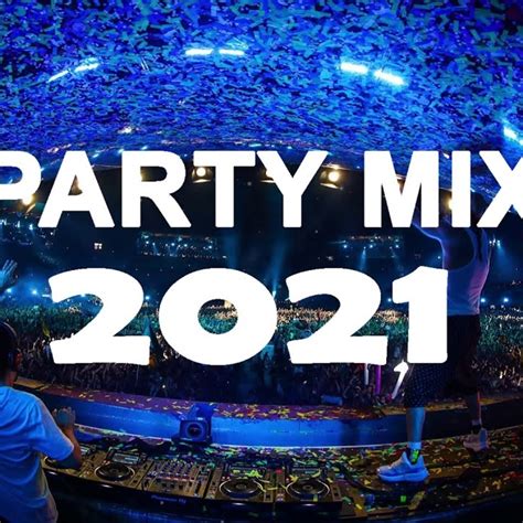 Party Megamix 2021 The Best Remixes Of Popular Songs Dj Session