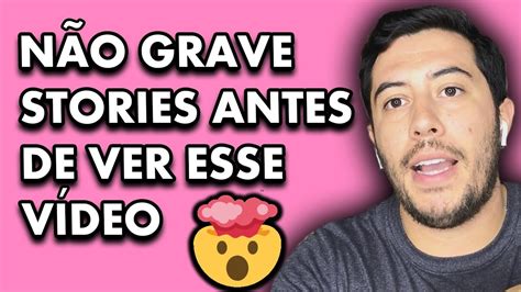 3 Erros GRAVES De Quem Grava Stories YouTube