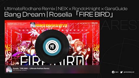 Bang Dream Roselia「fire Bird」 Ultimate Rodhare Remix Neix X