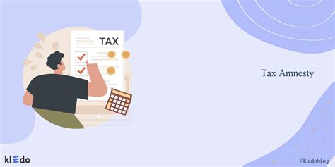 Tax Amnesty Pengertian Dan Manfaatnya Bagi Bisnis