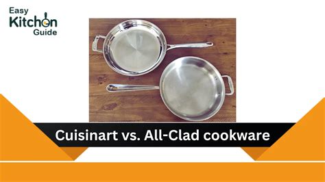 Cuisinart Vs All Clad Cookware Detailed Comparison Easy Kitchen Guide