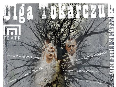 Prawiek I Inne Czasy Olgi Tokarczuk Na Scenie Teatru Im Jaracza