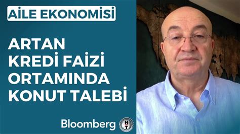 Aile Ekonomisi Artan Kredi Faizi Ortam Nda Konut Talebi A Ustos