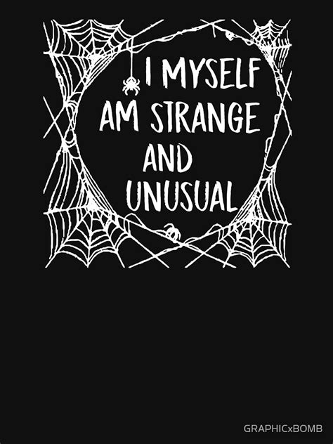 I Myself Am Strange And Unusual Beetlejuice Movie Quote Lydia Deetz