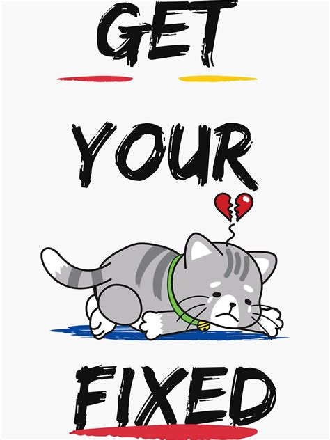 Get Your Cat Fixed Cat Lover Sticker For Sale By Jackking78 Redbubble