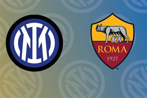 Inter Roma Dove Vedere La Partita In Tv