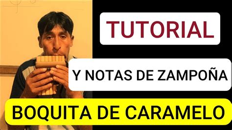 Tutorial Y Notas De Zampo A Boquita De Caramelo Youtube