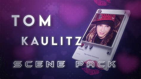 Tom Kaulitz Scene Pack Youtube