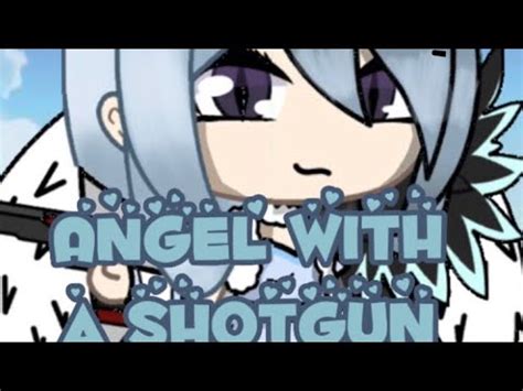 Angel With A Shotgun Gacha Life YouTube