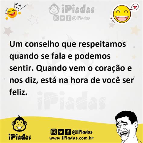 Um Conselho Que Respeitamos Quando Se Fala E Podemos Sentir Quando Vem