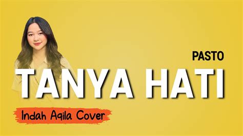 Tanya Hati Pasto Indah Aqila Cover Lirik Youtube