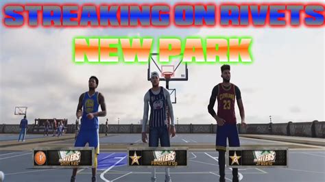 Nba 2k16 Streaking At New Rivet Park With David Youtube