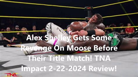 Alex Shelley Gets Some Revenge On Moose Before Their Title Match Tna