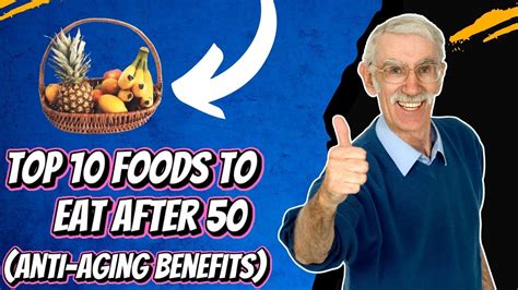 Top 10 Foods To Eat After 50 Anti Aging Benefits Youtube