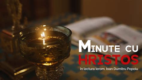 Minute cu Hristos Meditație la Evanghelia din Duminica dinaintea