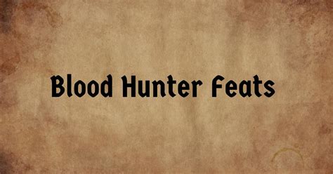 The Best 11 Feats for Blood Hunters by Subclass