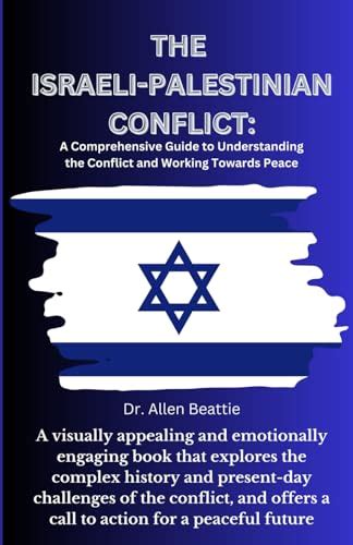 The Israeli Palestinian Conflict A Comprehensive Guide To