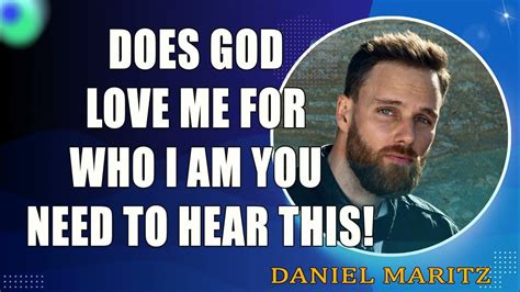 Does God Love Me For Who I Am You Need To Hear This Youtube