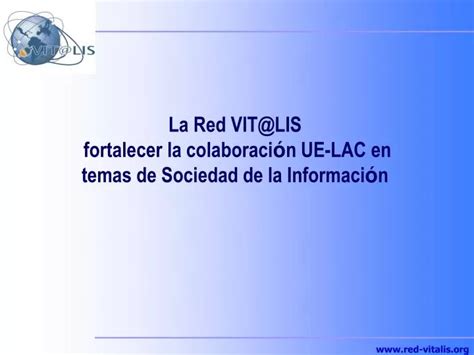 Ppt La Red Vit Lis Fortalecer La Colaboraci N Ue Lac En Temas De