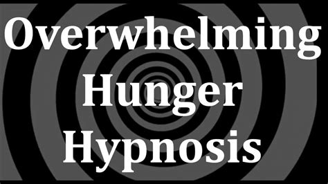 Overwhelming Hunger Hypnosis Youtube