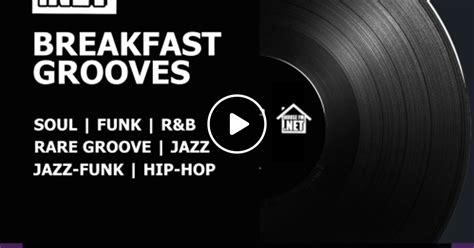 Breakfast Grooves Soul Funk Rare Groove Rnb Jazz Hip Hop Oct