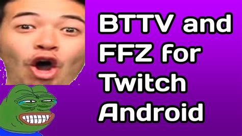 How To Get BetterTTV And FFZ Emotes On Twitch Android Mobile App