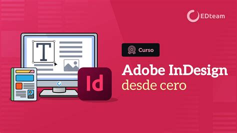 Curso Adobe Indesign Desde Cero Comienza Gratis Edteam