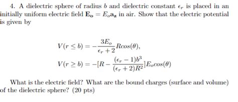 Solved 4. A dielectric sphere of radius b and dielectric | Chegg.com