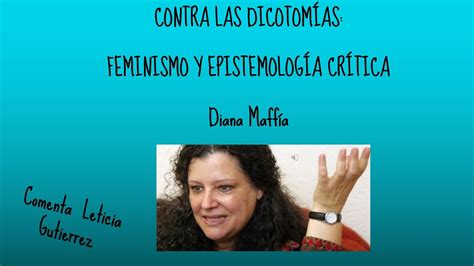 Comentarios Sobre Contra Las Dicotom As Feminismo Y Epistemolog A