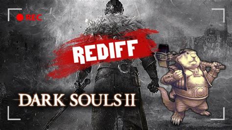 Rediff La découverte Dark Souls II ep1 YouTube