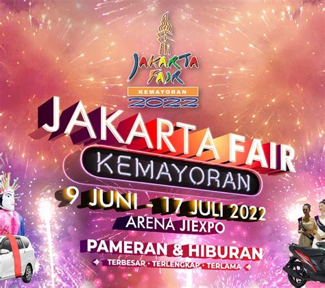 Resmi Digelar Ini Harga Tiket Jakarta Fair Kemayoran 2022 Atau Prj Jnews Online Berita