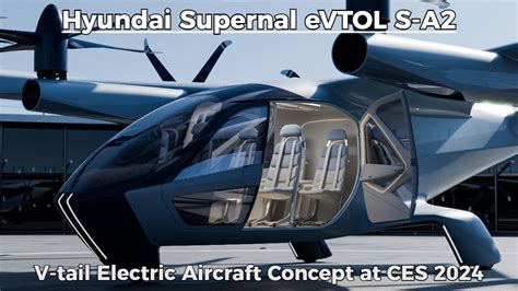 Hyundai Supernal Debuts EVTOL S A2 V Tail Electric Aircraft Concept At